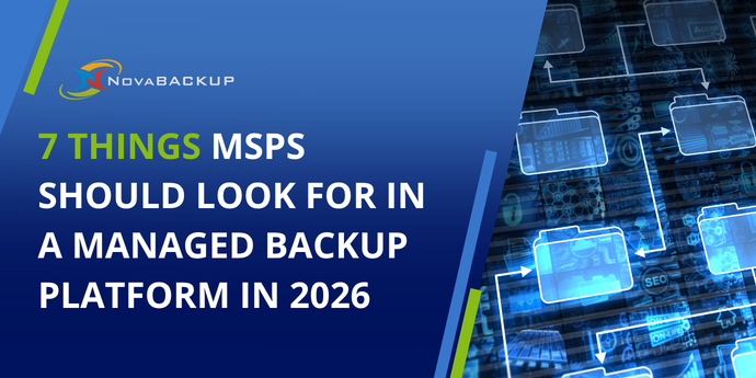 7 Things MSPs Should Look for in a Managed Backup Platform in 2026 Novabackup