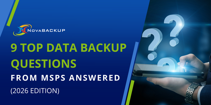 9-Top-Data-Backup-Questions-from-MSPs-Answered-2026-Edition-Novabackup