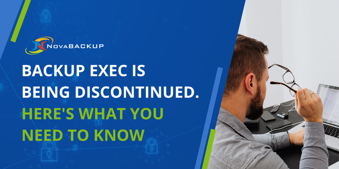 Backup Exec Is Being Discontinued. Heres What You Need to Know. Novabackup
