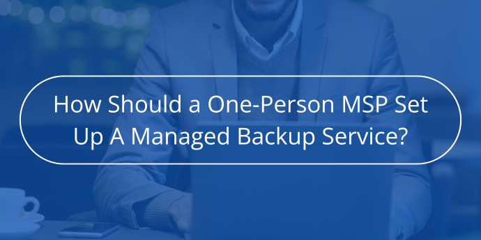 How Should a One-Person MSP-Set-Up-A-Managed-Backup-Service-Novabackup
