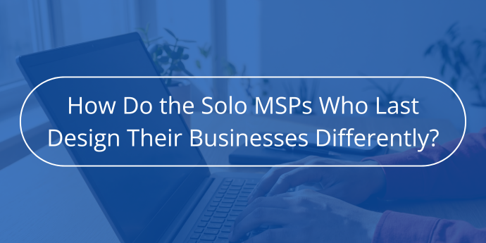 How-Do-the-Solo-MSPs-Who-Last-Design-Their-Businesses-Differently-Novabackup