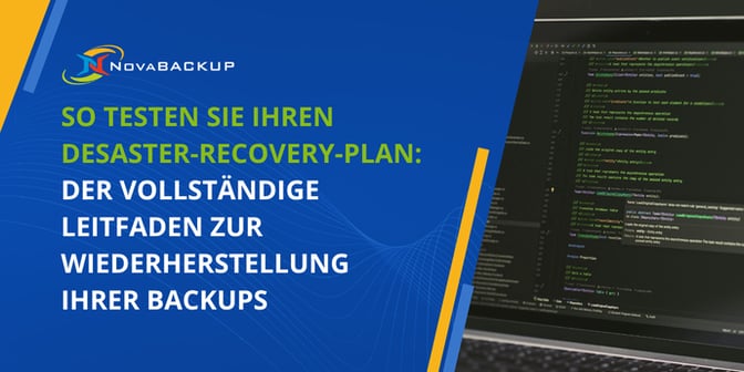 So testen Sie Ihren Desaster-Recovery-Plan Der vollständige Leitfaden zur Wiederherstellung Ihrer Backups