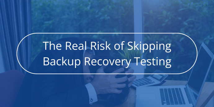 The-Real-Risk-of-Skipping-Backup-Recovery-Testing-Novabackup-