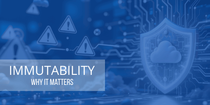 Immutable Backups: What They Are and When You Actually Need Them