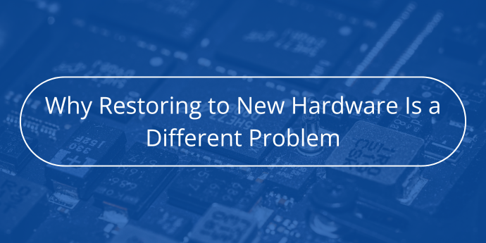 Why-Restoring-to-New-Hardware-Is-a-Different-Problem-Novabackup