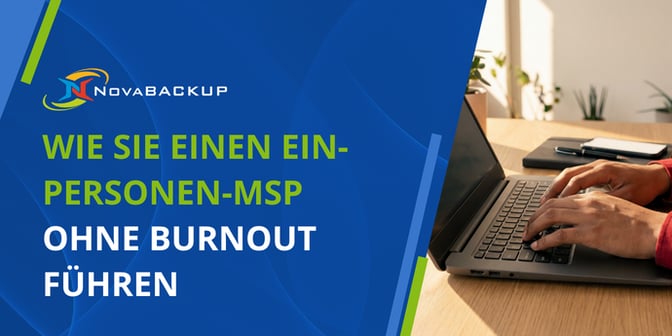 Wie-Sie-einen-Ein-Personen-MSP-ohne-Burnout-führen-Novabackup