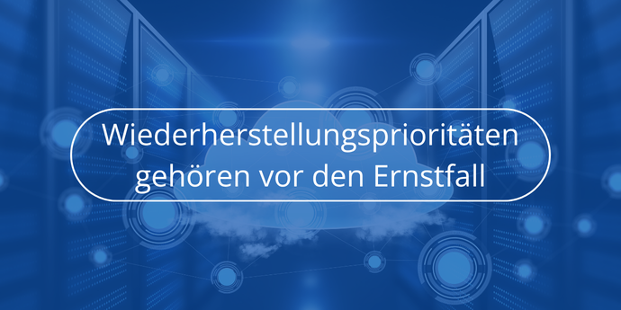 Wiederherstellungsprioritäten-gehören-vor-den-Ernstfall-Novabackup