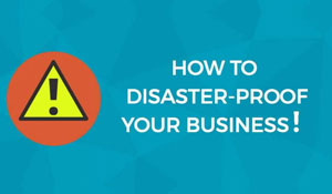 6 Ways to Make Sure Your Business is Disaster Proof
