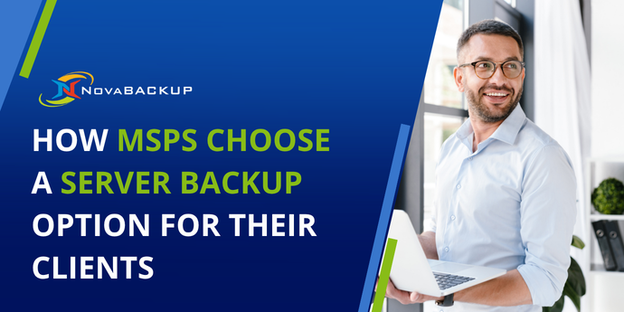 How MSPs Choose a Server Backup Option for Their Clients