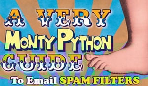 A Very Monty Python Guide to Email Spam Filters and Blacklists
