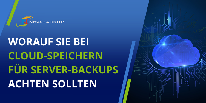 Worauf Sie bei Cloud-Speichern für Server-Backups achten sollten
